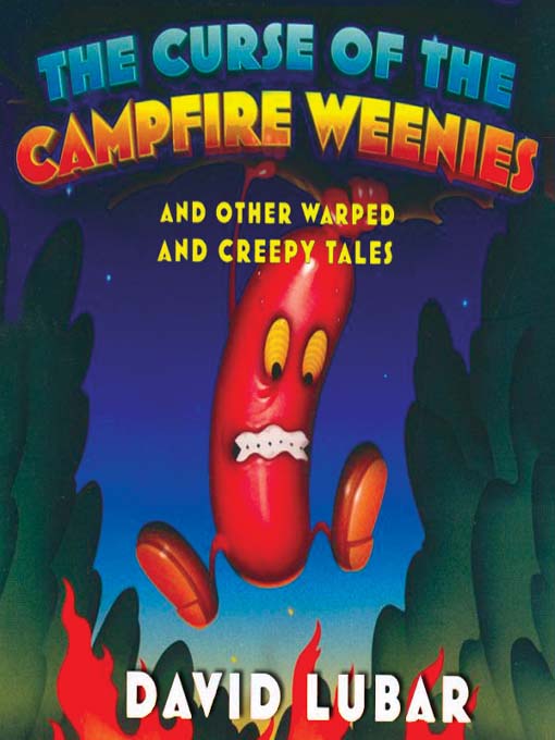 Title details for The Curse of the Campfire Weenies by David Lubar - Available